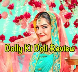 Dolly Ki Doli – Short & Crisp With Amazing Performances