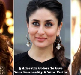 3 Adorable Colors To Give Your Personality A “Wow Factor”
