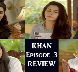 Khan Finally Pacing Up – Episode 3 Review