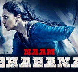 Naam Shabana Has Its Fair Share Of Ups And Downs