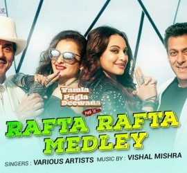 Rafta Rafta From Yamla Pagla Deewana Phir Se Is Superb