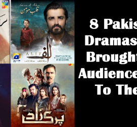 8 Pakistani Dramas That Brought The Audience Back To TV